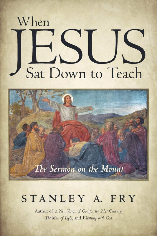 Book cover of 'When Jesus Sat Down to Teach' by Stanley A. Fry with a depiction of Jesus teaching on the mount.