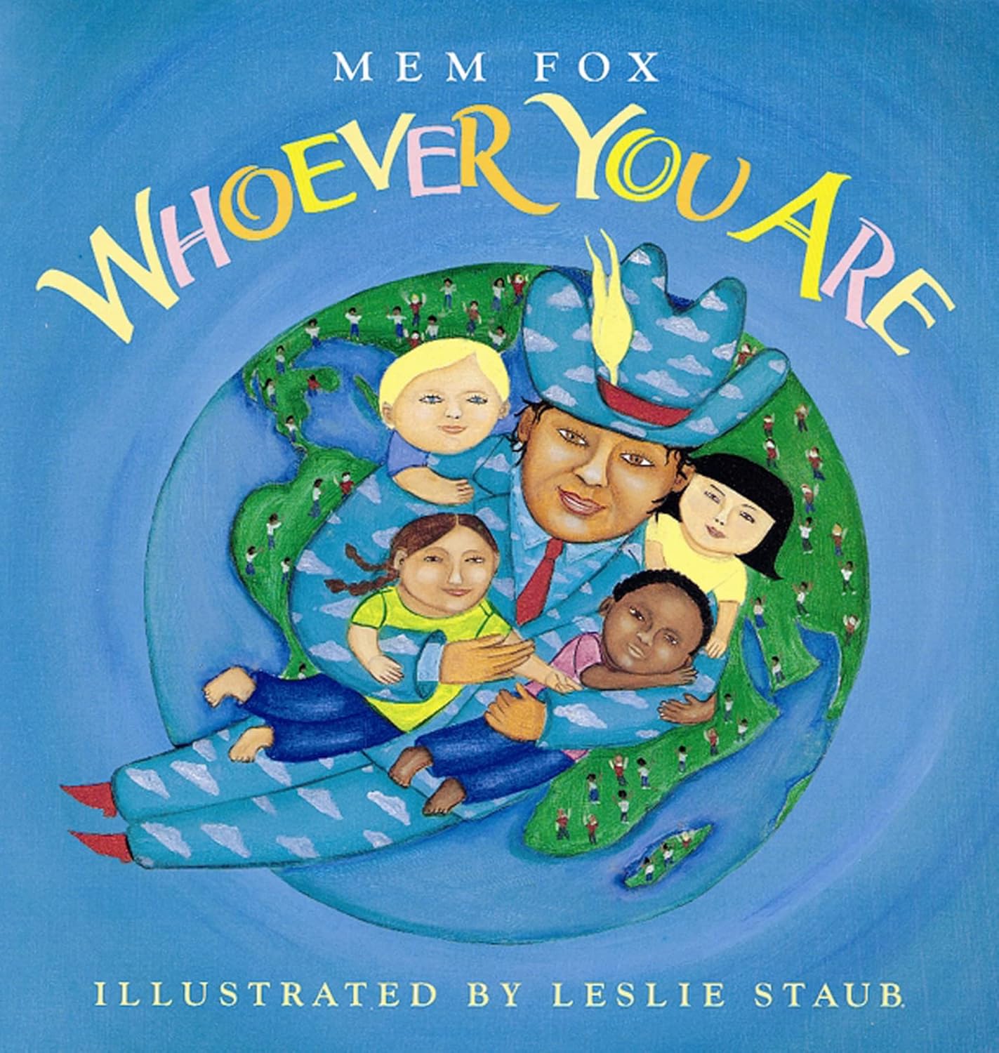 Book cover of 'Whoever You Are' by Mem Fox, illustrated by Leslie Staub, with a blue background and colorful illustration of a man and children.