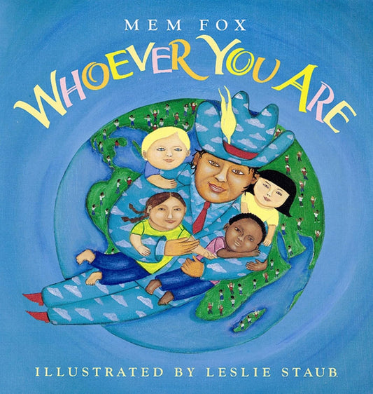 Book cover of 'Whoever You Are' by Mem Fox, illustrated by Leslie Staub, with a blue background and colorful illustration of a man and children.