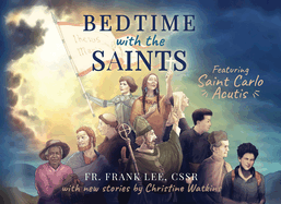 A la hora de dormir con los santos: Con san Carlo Acutis