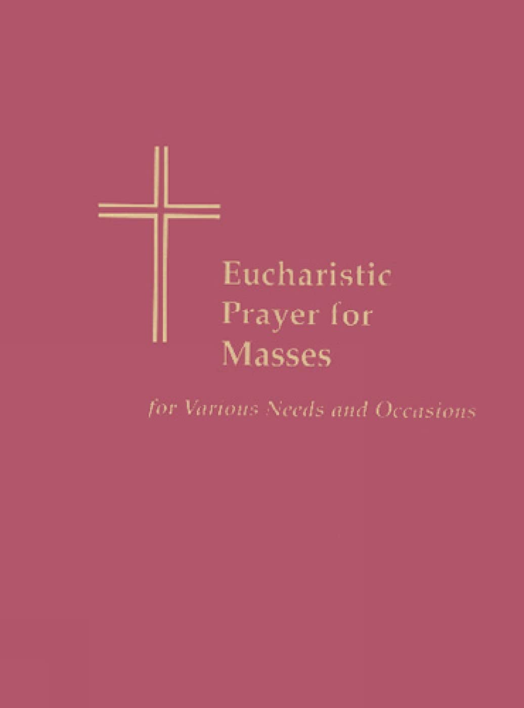 Eucharistic Prayer for Masses for Various Needs and Occasions
