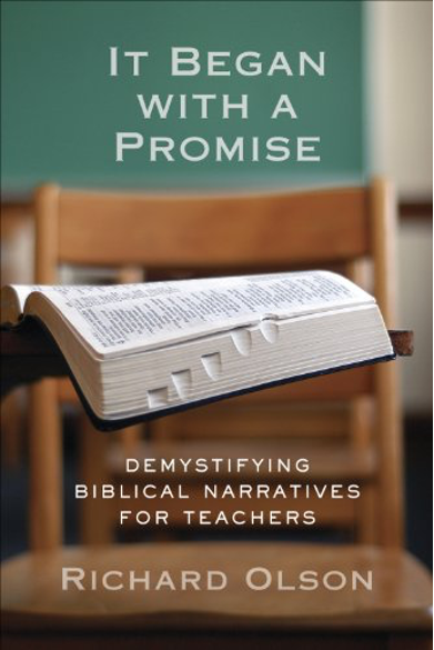 It Began With a Promise: Demystifying Biblical Narrative for Teachers