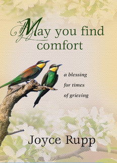 May You Find Comfort: Joyce Rupp