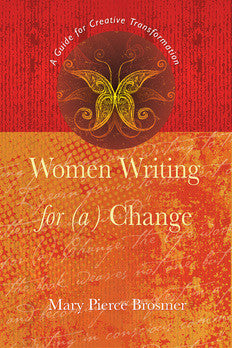 Women Writing for (a) Change: A Guide for Creative Transformation