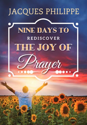 Nine Days To Rediscover the Joy of Prayer