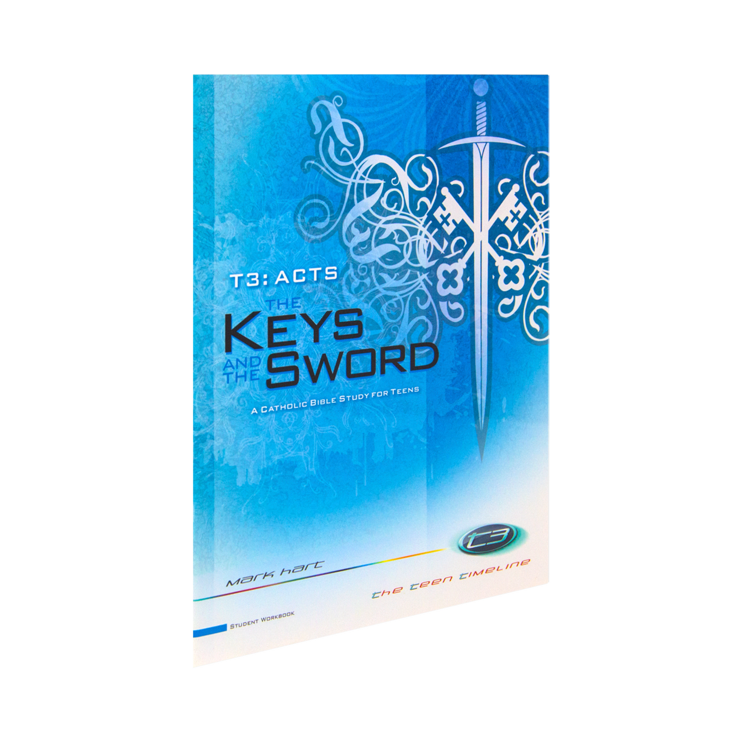 T3 Acts the Keys and the Sword Student Workbook