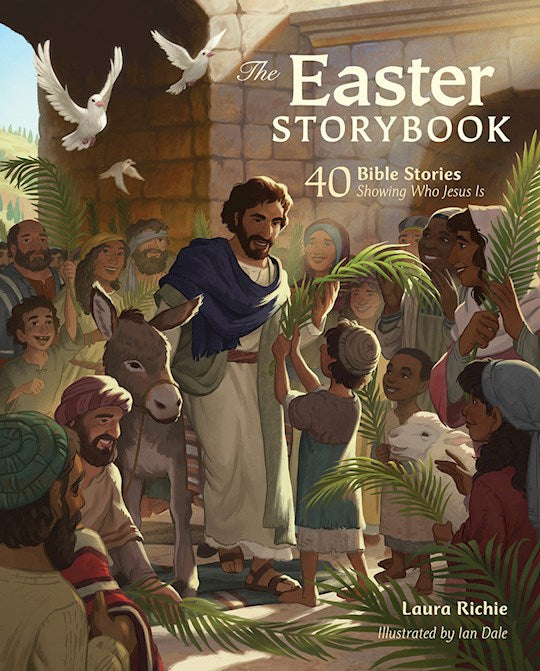 Easter Storybook.  40 Bible Stories Showing Who Jesus Is