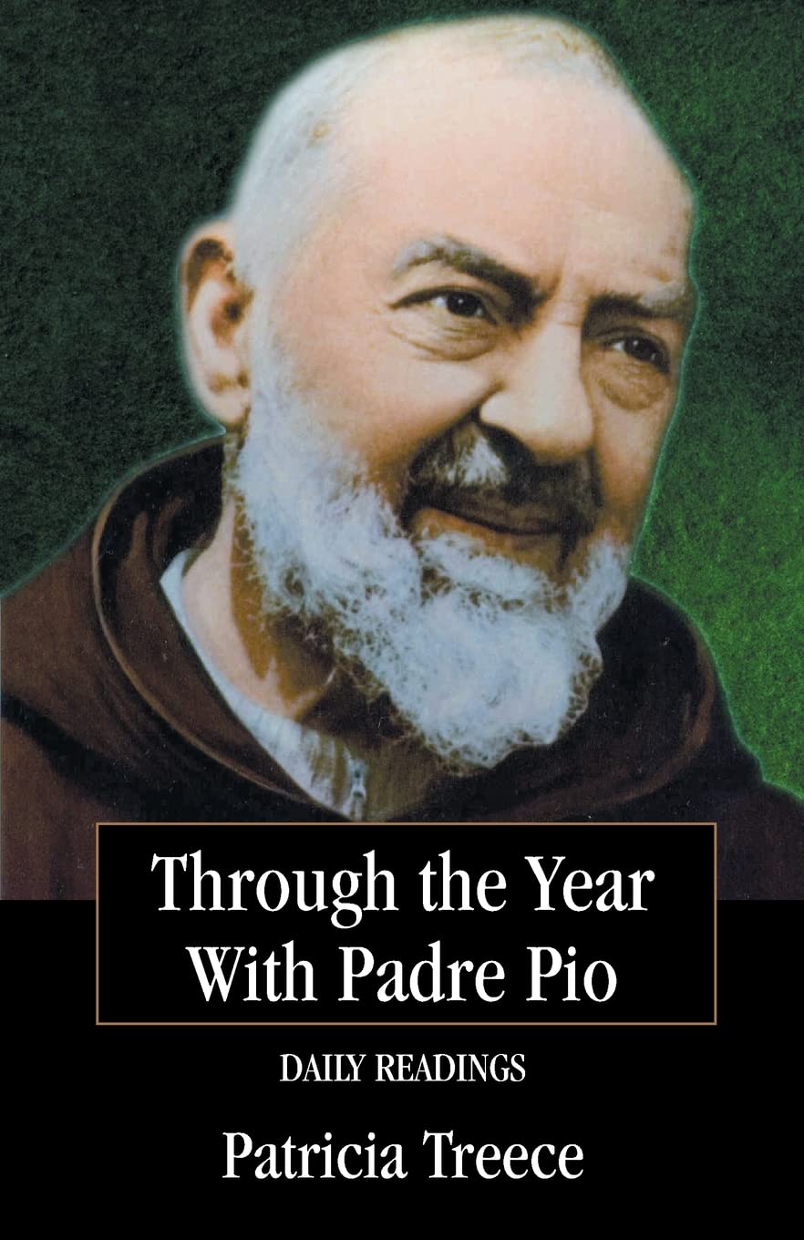 Through the Year With Padre Pio.     Daily Readings