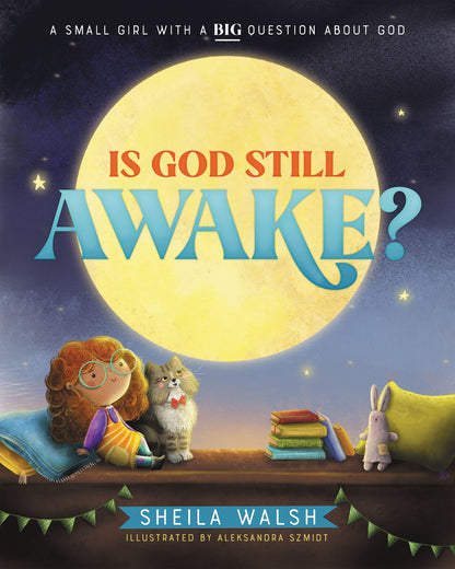 Is God Still Awake? A Small Girl With a Big Question About God