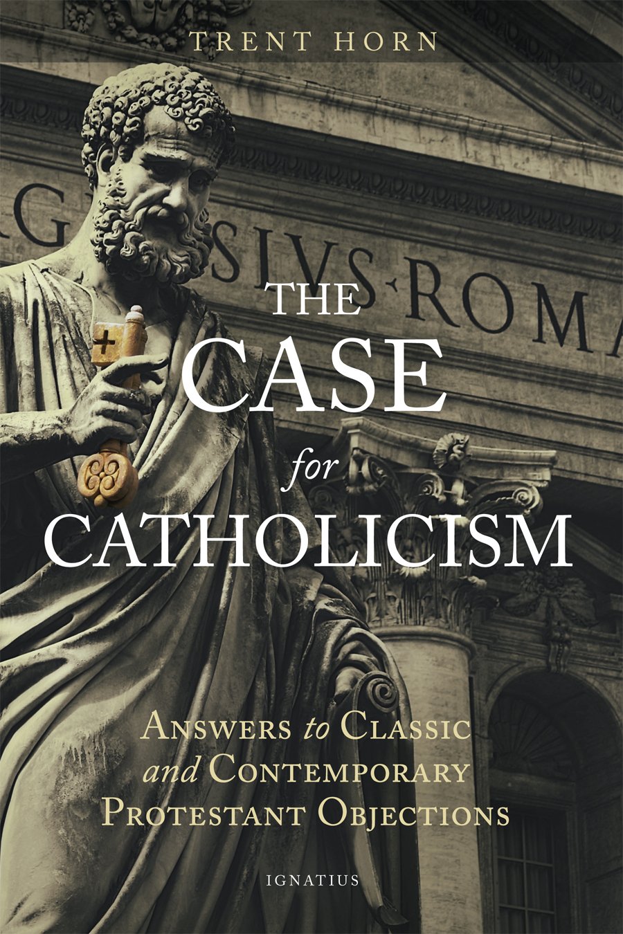 L'argumentaire en faveur du catholicisme : réponses aux objections protestantes classiques et contemporaines