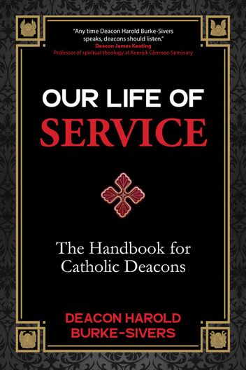 Our Life of Service Handbook For Catholic Deacons