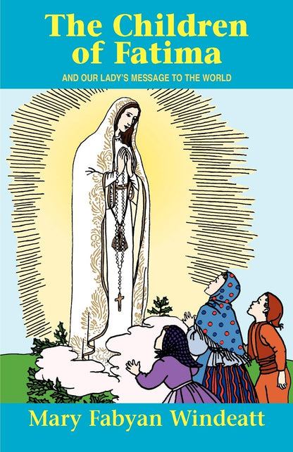 Children of Fatima & Our Lady's Message to the World