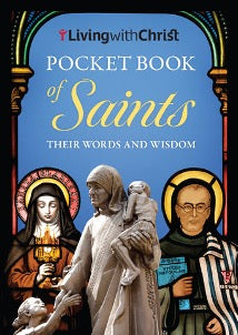Living With Christ Pocket Book of Saints    Their Words & Wisdom