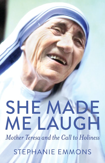 She Made Me Laugh Mother Teresa & the Call to Holiness.