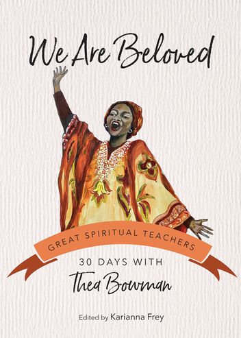 We Are Beloved 30 Days With Thea Bowman