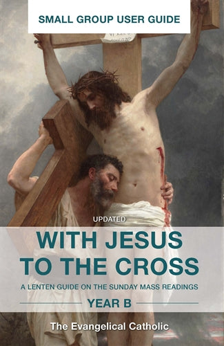 With Jesus To the Cross Year B User Guide