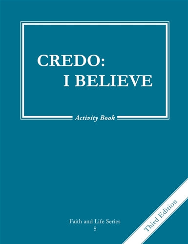 Faith & Life Series Credo I Believe       Grade 5      3rd Edition