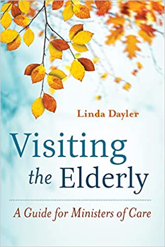 Visiting the Elderly A Guide for Ministers of Care