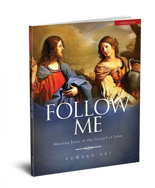 Follow Me Meeting Jesus in the Gospel of John Leader Guide