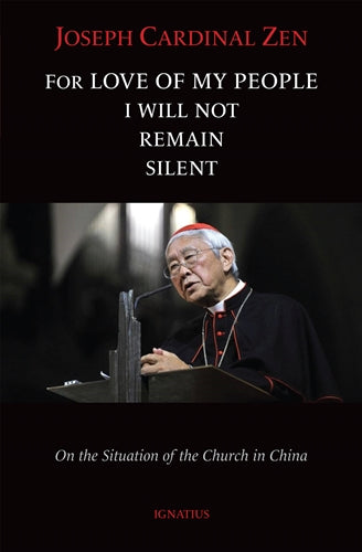 For Love of My People I Will Not Remain Silent: On the Situation of the Church In China