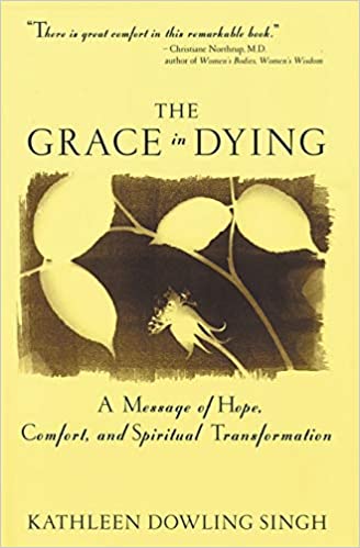 Grace In Dying A Message of Hope Comfort and Spiritual Transformation