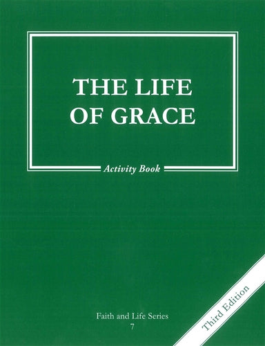 Faith & Life Series Life of Grace     Grade 7    3rd Edition