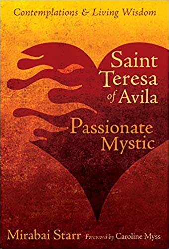 Saint Teresa of Avila: Passionate Mystic