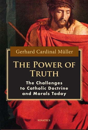 Power of Truth The Challenge To Catholic Doctrine & Morals Today