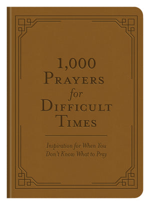 1000 Prayers For Difficult Times