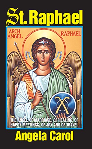 St. Raphael . Angel of Marriage, Healing, Happy Meetings, Joy and Travel