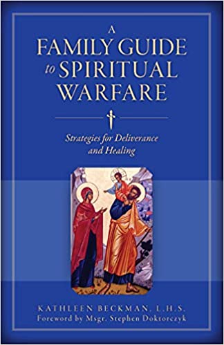 Family Guide to Spiritual Warfare Strategies for Deliverance & Healing