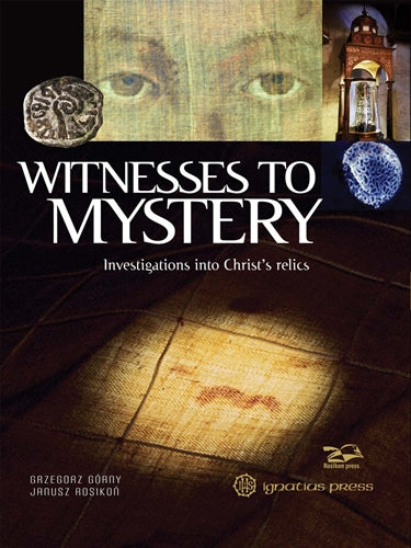 Witnesses To Mystery Investigations Into Christ's Relics