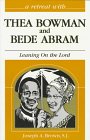 A Retreat With Thea Bowman and Bede Abram: Leaning on the Lord (Retreat With-- Series)