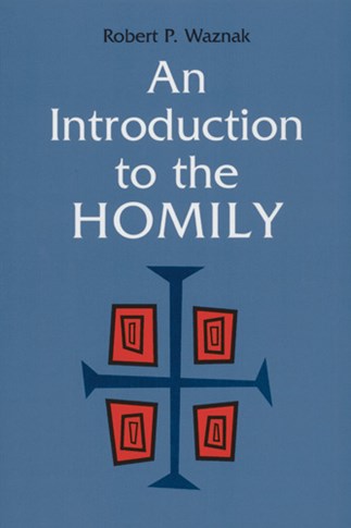 An Introduction to the Homily Robert P. Waznak, SS