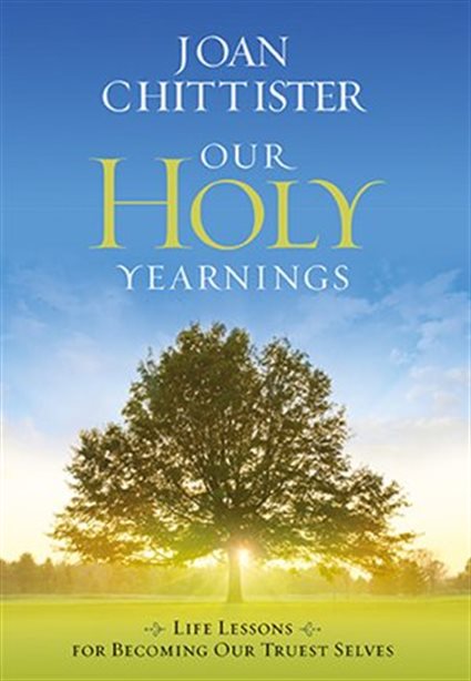 Our Holy Yearnings: Life Lessons For Becoming Our Truest Selves