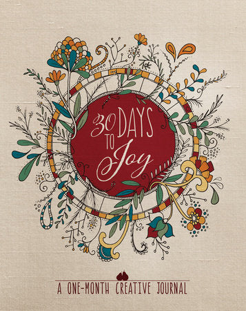 30 Days to Joy: A One Month Creative Journal