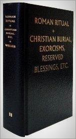 Roman Ritual (Christian Burial and Office for the Dead, Exorcism, Blessings Reserved to Religious or to Certain Places.