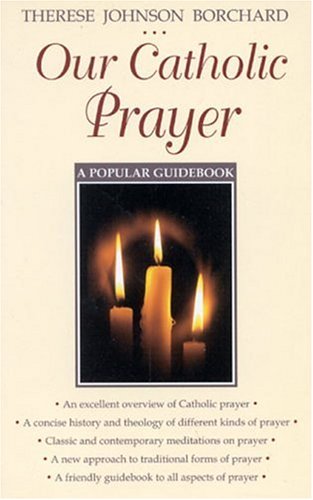 Our Catholic Prayer: A Popular Guidebook