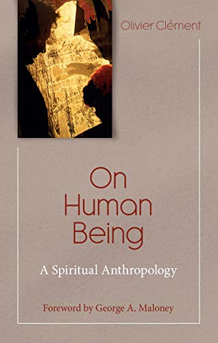 On Human Being: Spiritual Anthropology (Theology and Faith)