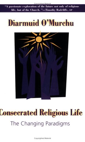 Consecrated Religious Life: The Changing Paradigms