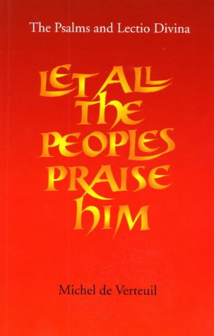 Let All the Peoples Praise Him: Lectio Divina and the Psalms