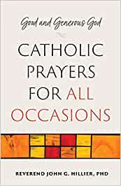 Good and Generous God-Catholic Prayers for all Occasions