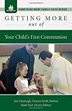 Getting More Out of Your Child's First Communion