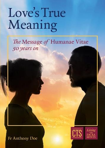 Love's True Meaning: The message of Humanae Vitae 50 years on