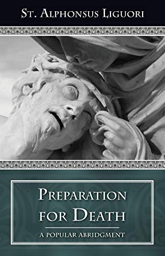 Preparation for Death: Considerations on Death, Judgment, Heaven and Hell A Popular Abridgment