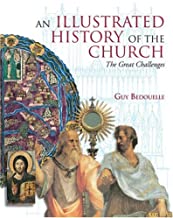 An Illustrated History of the Church: The Great Challenges