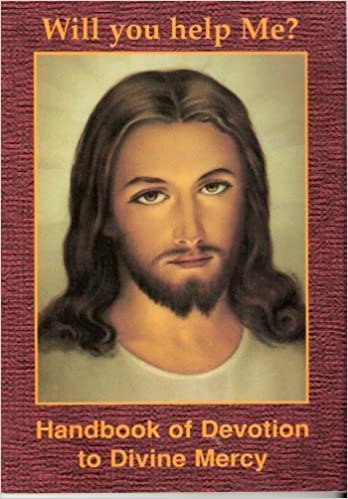 Will You Help Me? Handbook of Devotion to Divine Mercy