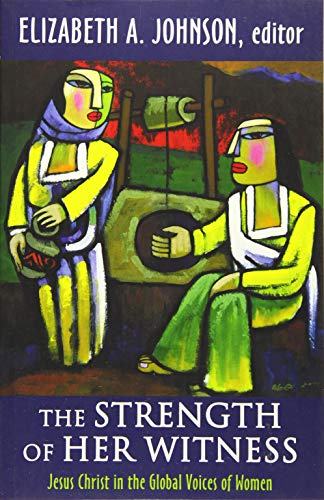 The Strength of Her Witness: Jesus Christ in the Global Voices of Women