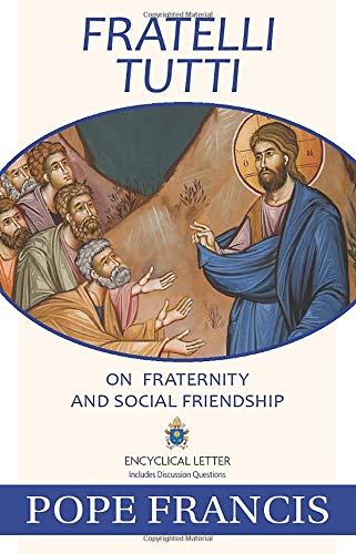 Fratelli Tutti: On Fraternity and Social Friendship Paperback –