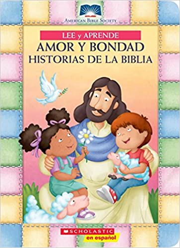Lee y aprende: Amor y bondad: Historias de la Biblia (My First Read and Learn Love and Kindness Bible Stories)